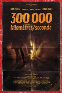 300 000 Kilomètres Seconde Stéphane Réthoré 2013 Affiche canal12