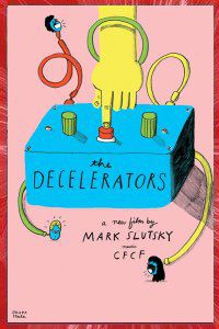 The Decelerators Mark Slutsky 2012