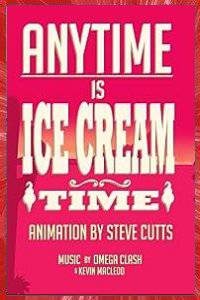 ANHYTIME IS ICE CREAM TIME Steve CUTTS 2013