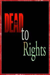 Dead To Rights Mark Neil 2013 short film Affiche