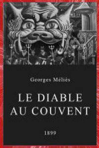 Le Diable au couvent Georges Méliès 1899