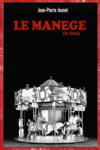 Le manège Jean-Pierre Jeunet Marc Caro 1980