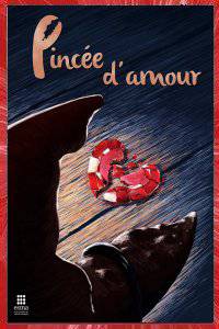 Pincée d'Amour Thomas BANULS, Jordan CIRERA, Pierrick LOISON, Jean-Baptiste RAIMBAULT, Michel SARFATI 2013 short film Affiche