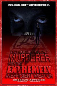 The Horribly Slow Murderer with the Extremely Inefficient Weapon Richard Gale 2008 short film