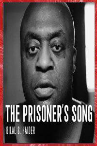THE PRISONER'S SONG Bilal S. HAIDER 2020 DEREALITY PRODUCTIONS DUSTY MESA PRODUCTIONS AUSTIN TEXAS USA