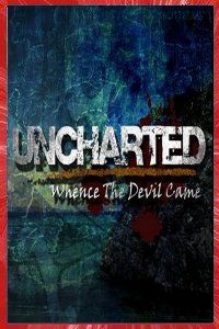 Uncharted : Whence the Devil Came Sy Cody White 2015 short film